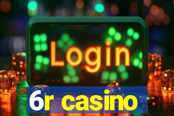 6r casino